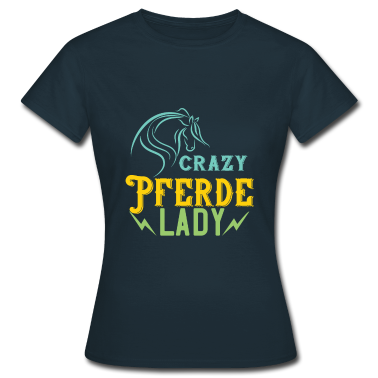 Pferde T-Shirt - Crazy Pferde Lady | Spruch Slogan Humor Ironie