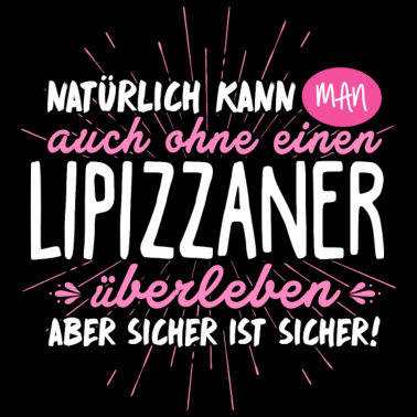 Motiv Niemals ohne LIPIZZANER