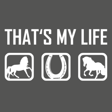 Motiv Das ist mein Leben - Pferd Pferde Reiten Reitsport