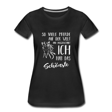 Pferde T-Shirt - So viele Pferde auf der Welt ich hab das Schönste