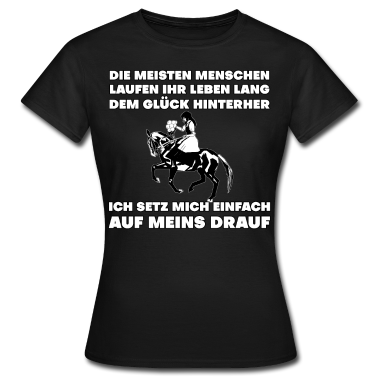 Pferde T-Shirt - Pferde Glück glücklich Reiter Pferdemädchen