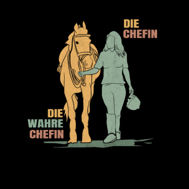 Motiv Wahre Chefin Pferd Pferdebesitzer Pferdespruch