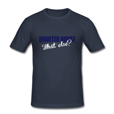 Pferde T-Shirt - Quarter Horse- What else?