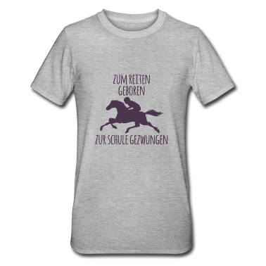 Pferde T-Shirt - Zum reiten geboren zur schule gezwungen Reitsport