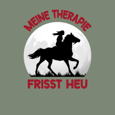 Motiv Meine Therapie frisst Heu Reiten Pferde Reiterin