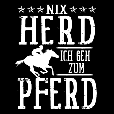 Motiv Nix Herd Ich Geh Zum Pferd Reiten