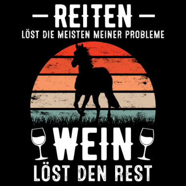 Motiv Reiten löst die meisten Probleme Wein den Rest