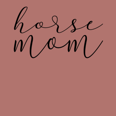 Motiv Horse mom, Pferd Pferde reiten Frau Mädchen Damen