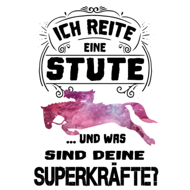 Motiv Ich reite eine Stute ... Pferd Pferde reiten