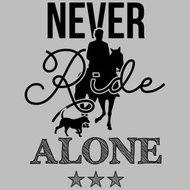 Motiv Never Ride Alone Reiter mit Pferd und Hund