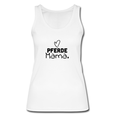 Pferde Tank Top - Pferde Mama Reiten Reiterin