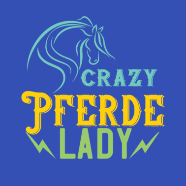 Motiv Crazy Pferde Lady | Spruch Slogan Humor Ironie