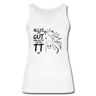 Pferde Tank Top - Alles wird gut der TT ist da.