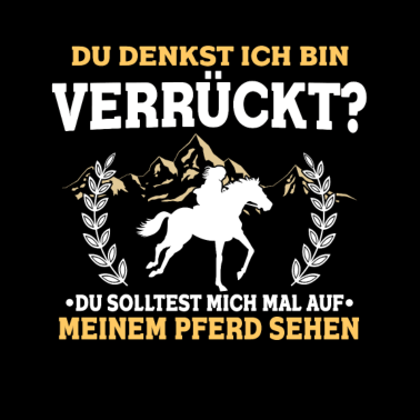 Motiv Pferde Shirt · Reiten · Reitsport · Pferd verrückt