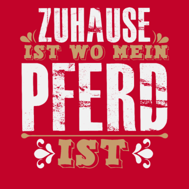 Motiv Zuhause Ist Wo Mein PFERD Ist Pferde