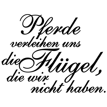 Motiv Pferde verleihen Flügel Text