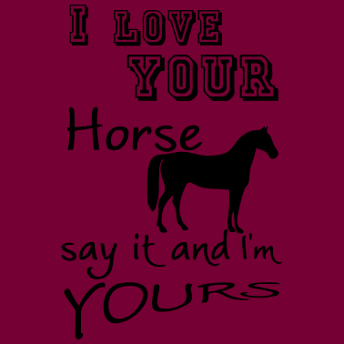 Motiv I love your Horse Geschenk