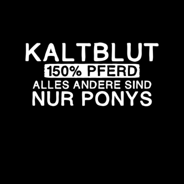 Motiv Kaltblut 150% Pferd | Reiter Stall Geschenk