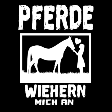 Motiv PFERD PFERDE wiehern mich an