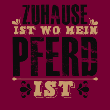 Motiv Zuhause Ist Wo Mein PFERD Ist Pferde