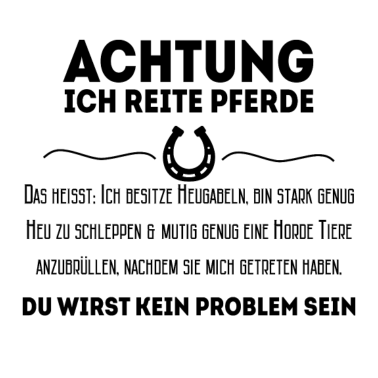 Motiv Achtung ich reite Pferde Pferdesport Geschenk