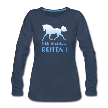 Pferde Langarmshirt - Echte Mädchen Reiten Pferde Reiterin Geschenk