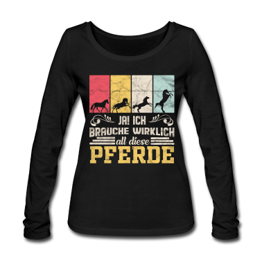 Pferde Langarmshirt - Pferde Pferde Pferde