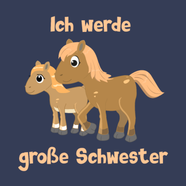 Motiv Ich werde große Schwester - Pferd - Pferde