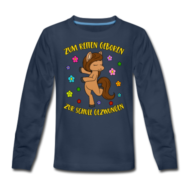 Pferde Langarmshirt - Zum Reiten Geboren Zur Schule Gezwungen Pferd Pony