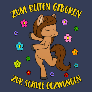 Motiv Zum Reiten Geboren Zur Schule Gezwungen Pferd Pony