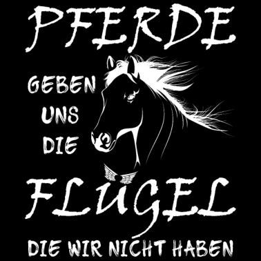 Motiv Pferde geben uns die Flügel die wir nicht haben