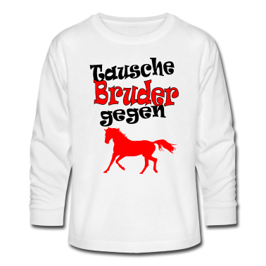 Pferde Langarmshirt - tausche bruder gegen pferd