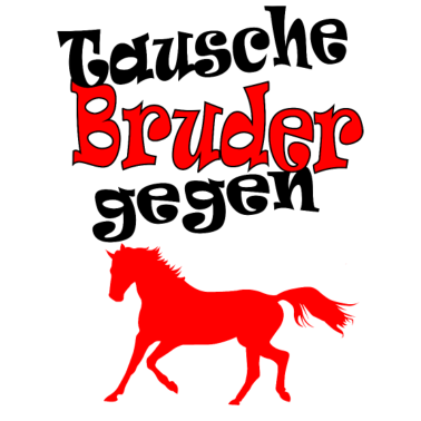 Motiv tausche bruder gegen pferd
