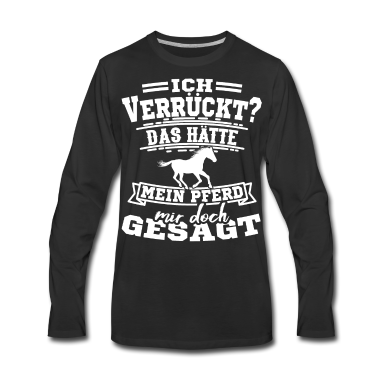 Pferde Langarmshirt - Pferde Spruch T-Shirt Geschenk Pferd Geschenkidee