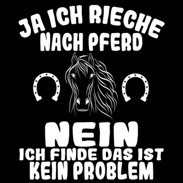 Motiv Ja ich rieche nach Pferd Mädchen Reiterin Pferde