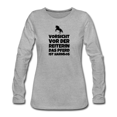 Pferde Langarmshirt - Vorsicht Vor Der Reiterin Das Pferd Ist Harmlos