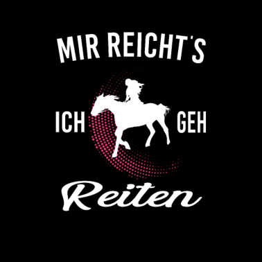 Motiv Mir reichts Reiten lustiger Spruch