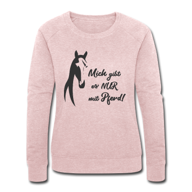 Pferde Pullover - NUR MIT PFERD - Reiter und Pferde Sprüche Geschenk