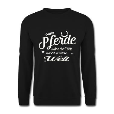 Pferde Pullover - Ohne Pferde wäre die Welt nicht meine Welt Pferde