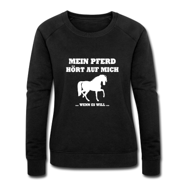 Pferde Pullover - Mein Pferd hört auf mich wenn es will