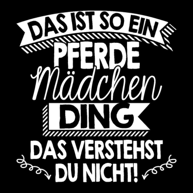 Motiv Das ist so ein Pferdemädchen Ding