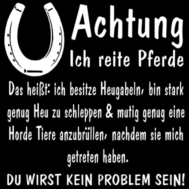 Motiv Achtung ich reite Pferde Heugabeln stark mutig