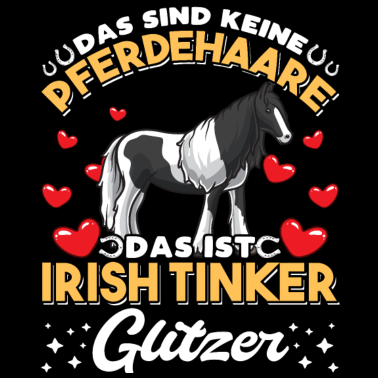 Motiv Irish Tinker Pferde Spruch Pferdehaare lustig