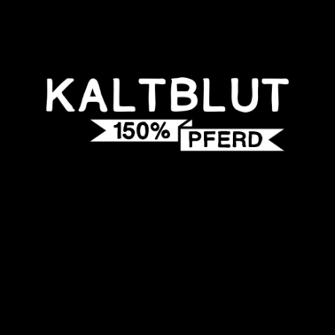 Motiv Kaltblut 150% Pferd | Reiter Stall Geschenk