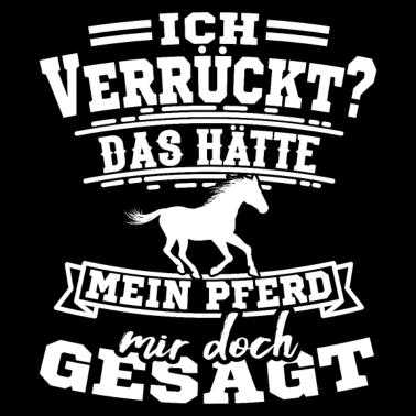 Motiv Pferde Spruch T-Shirt Geschenk Pferd Geschenkidee