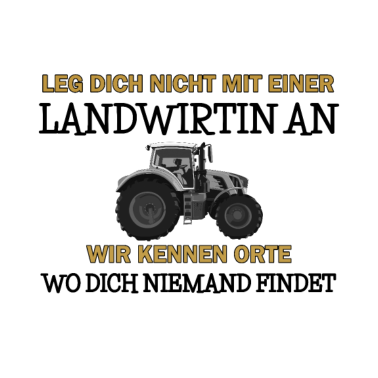 Motiv LEG DICH NICHT MIT EINEM LANDWIRT AN