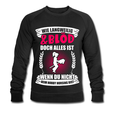 Pferde Pullover - Hobby Horse Langweilig Und Blöd Steckenpferd