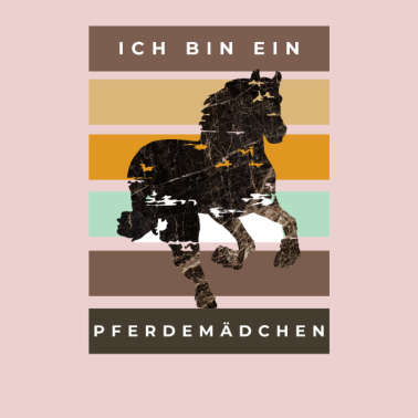 Motiv Pferde Pferd Ich bin ein Pferdemädchen