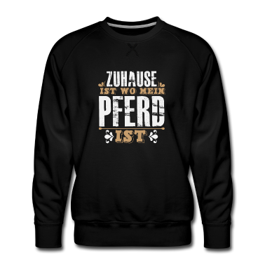 Pferde Pullover - Zuhause Ist Wo Mein PFERD Ist Pferde