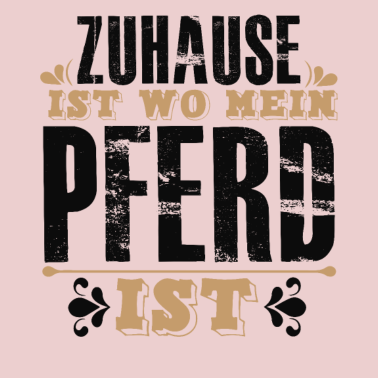 Motiv Zuhause Ist Wo Mein PFERD Ist Pferde